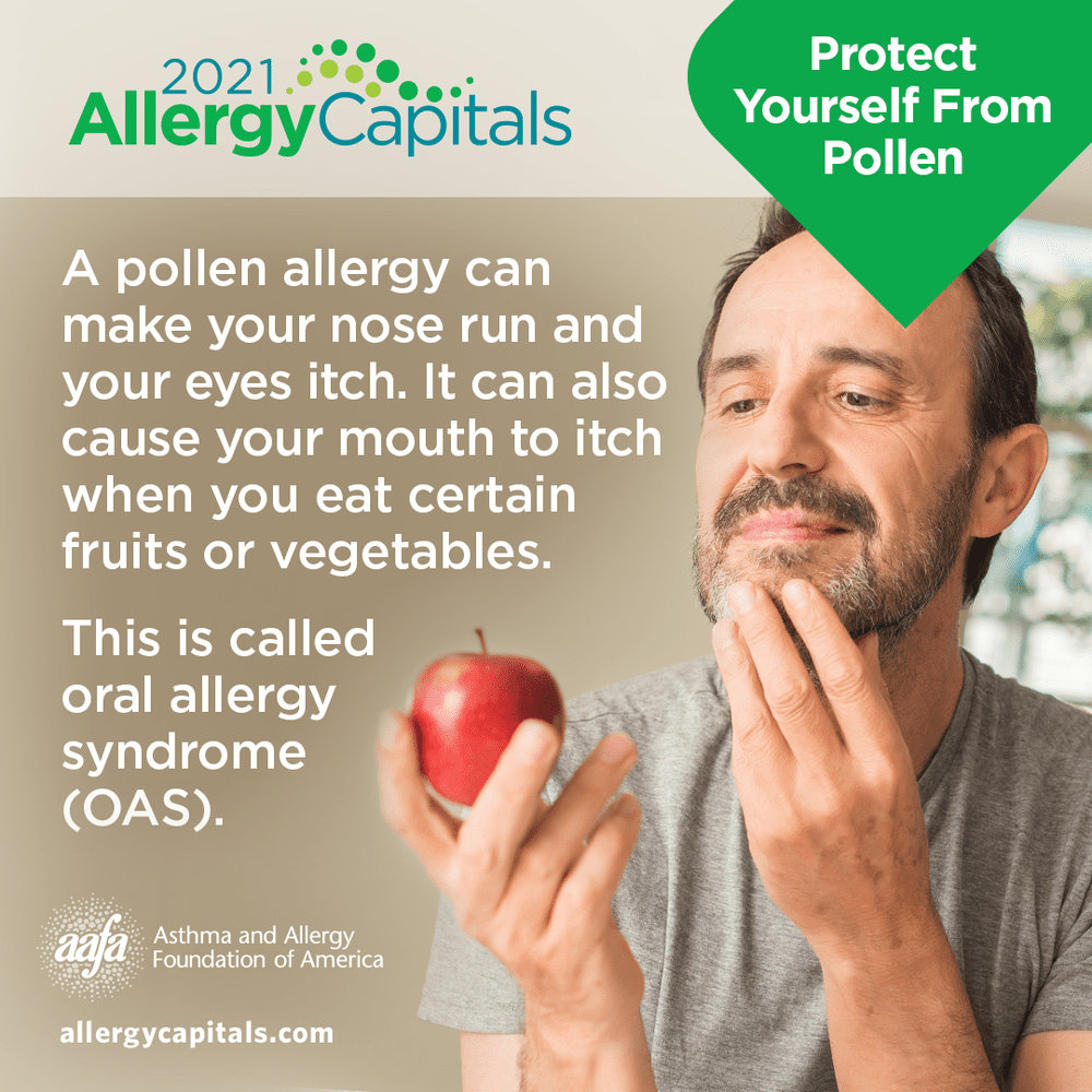 A man holding an apple with text that says: A pollen allergy can make your nose run and your eyes itch. It can also cause your mouth to itch when you eat certain fruits or vegetables. This is called oral allergy syndrome, or OAS.